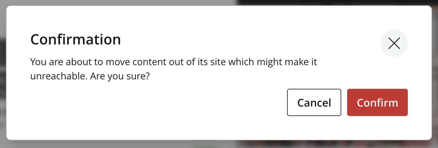 Confirmation that moving content out of its site might make it unreachable, with Cancel and Confirm buttons